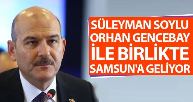 Süleyman Soylu, Orhan Gencebay İle Birlikte Samsun'a Geliyor