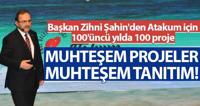 Başkan Zihni Şahin'den Atakum için 100'üncü yılda 100 proje
