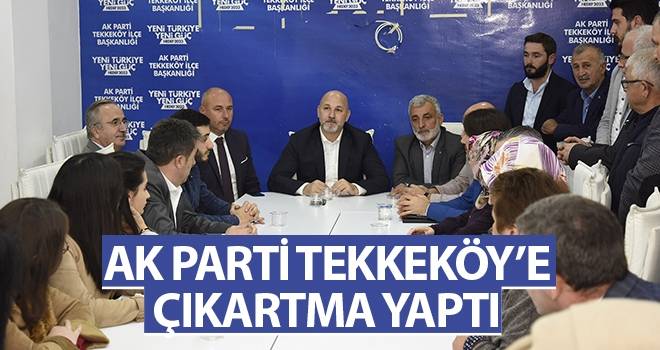 AK Parti Tekkeköy’e Çıkartma Yaptı